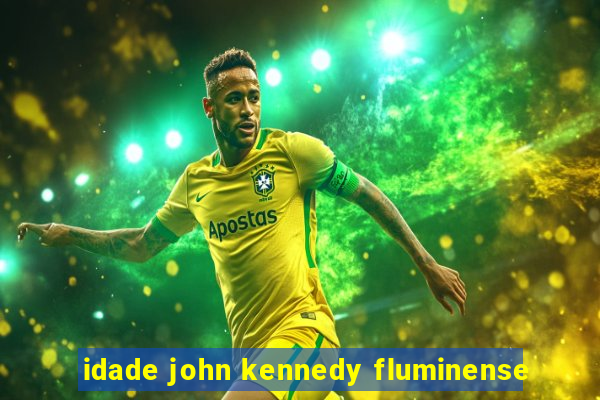 idade john kennedy fluminense