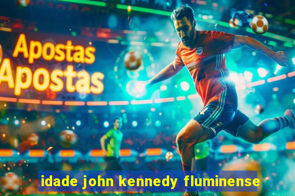 idade john kennedy fluminense