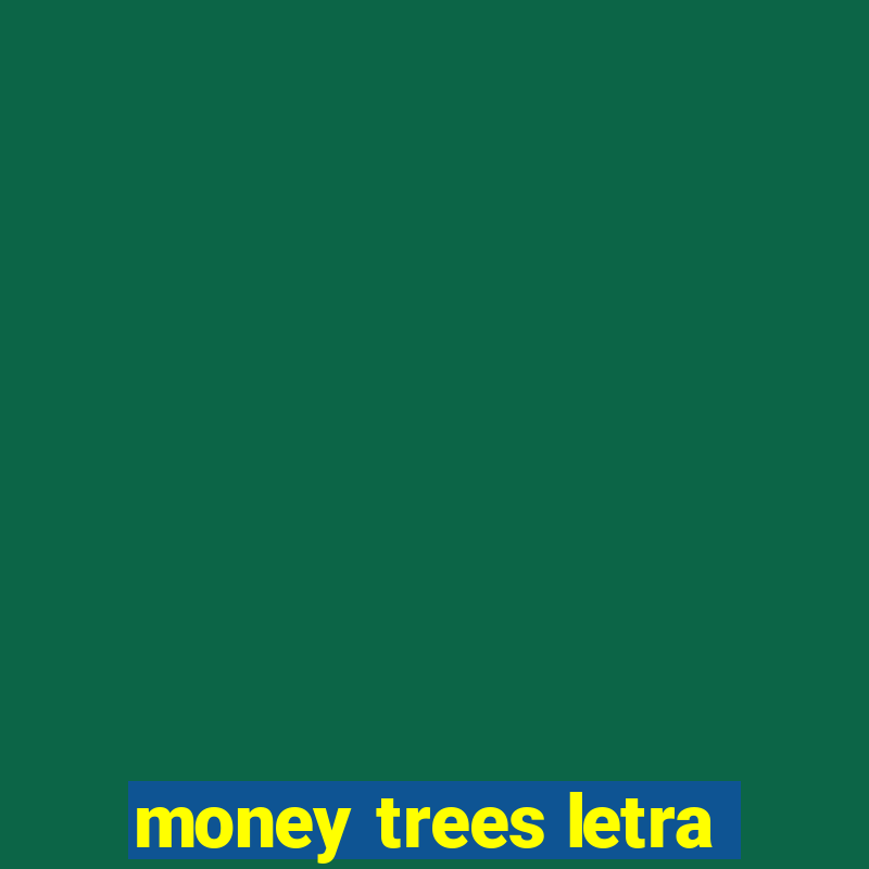 money trees letra