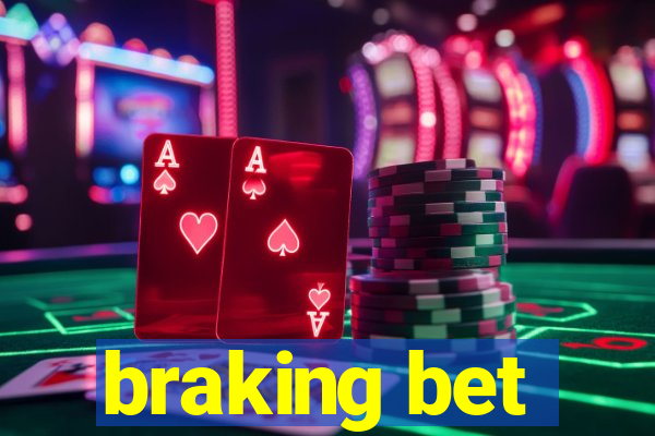 braking bet