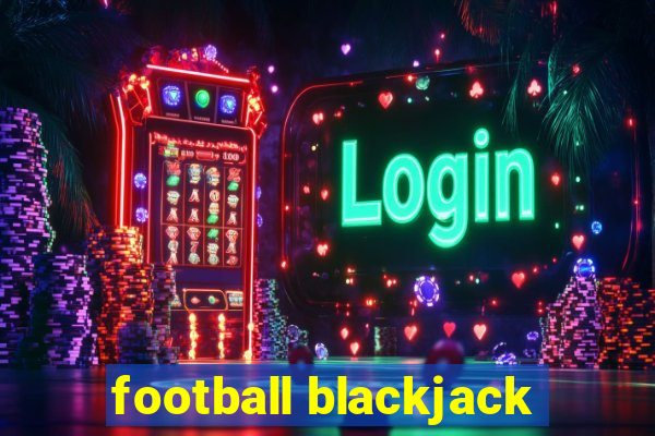 football blackjack