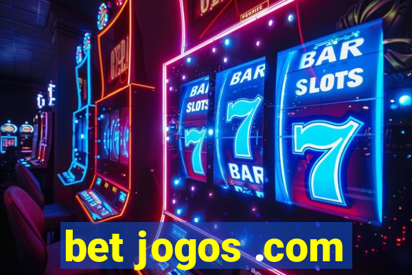 bet jogos .com