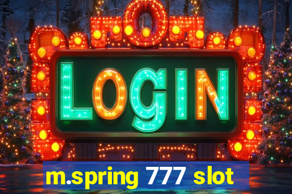 m.spring 777 slot