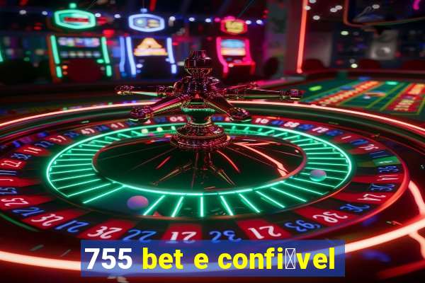 755 bet e confi谩vel