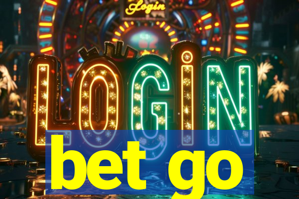 bet go