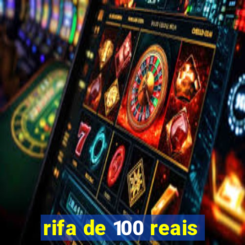 rifa de 100 reais