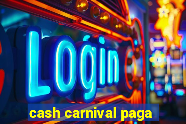 cash carnival paga