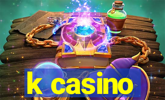 k casino