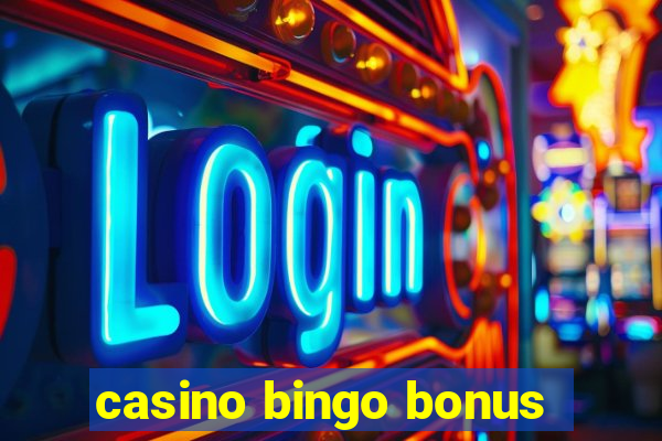 casino bingo bonus