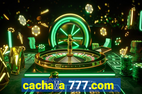 cacha莽a 777.com