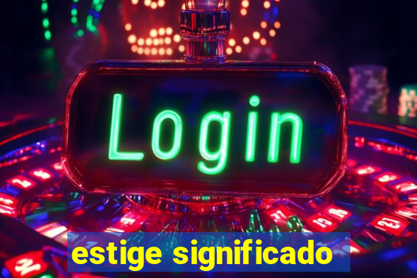 estige significado