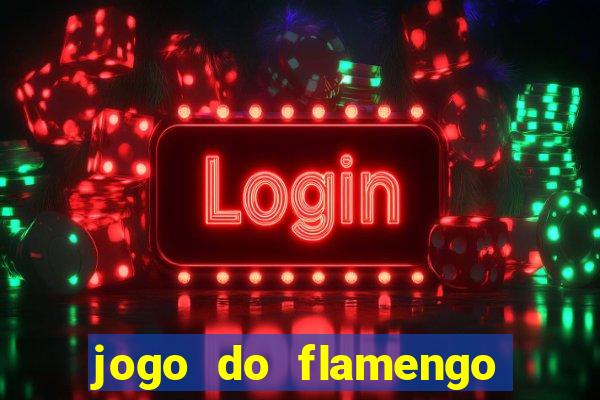 jogo do flamengo hoje globo play