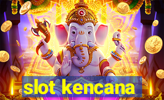 slot kencana