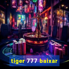 tiger 777 baixar