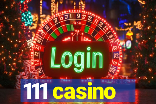 111 casino