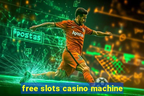 free slots casino machine