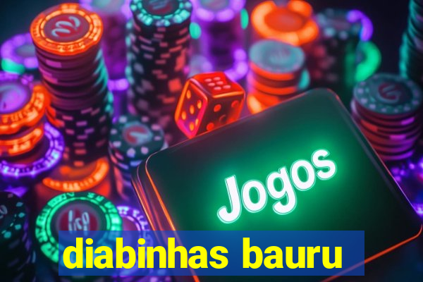 diabinhas bauru