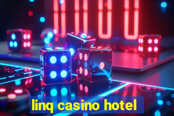 linq casino hotel