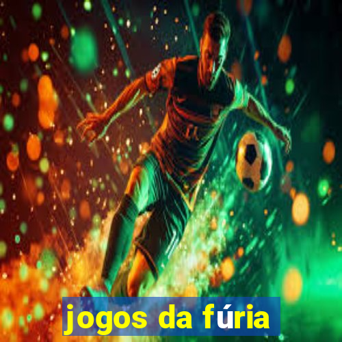 jogos da fúria