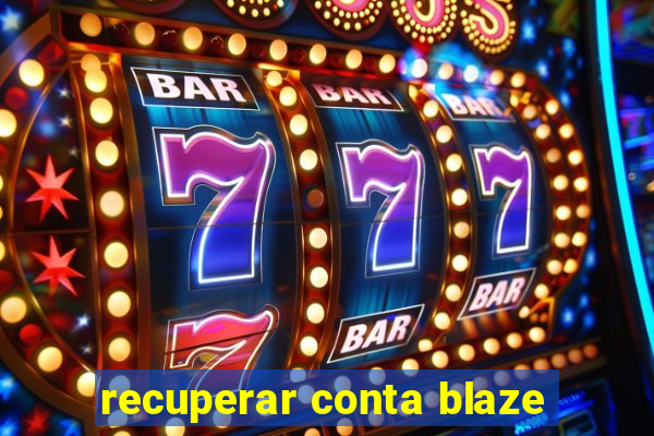 recuperar conta blaze