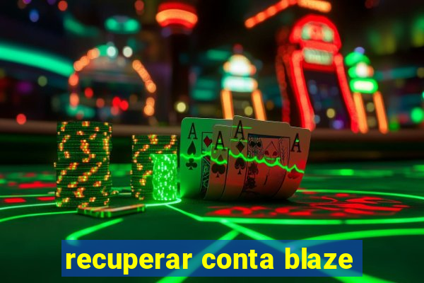 recuperar conta blaze