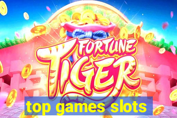 top games slots