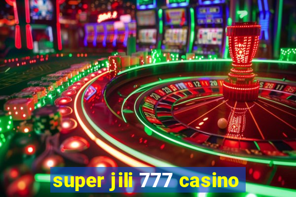 super jili 777 casino