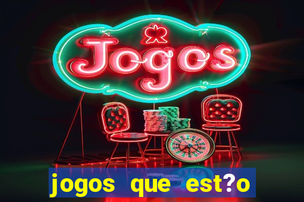 jogos que est?o pagando no momento