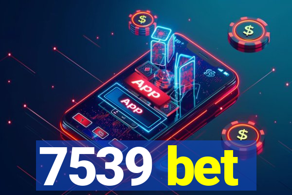 7539 bet