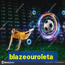 blazeouroleta