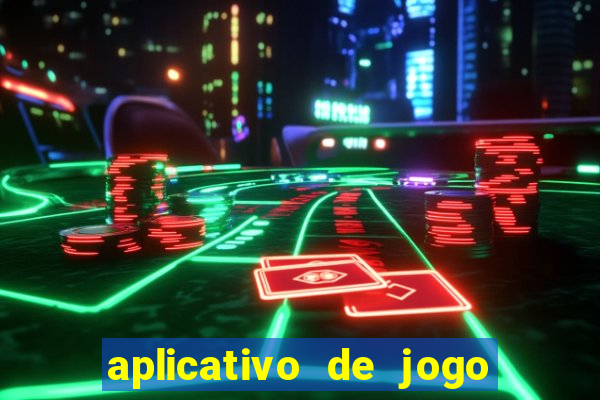 aplicativo de jogo pra ganhar dinheiro