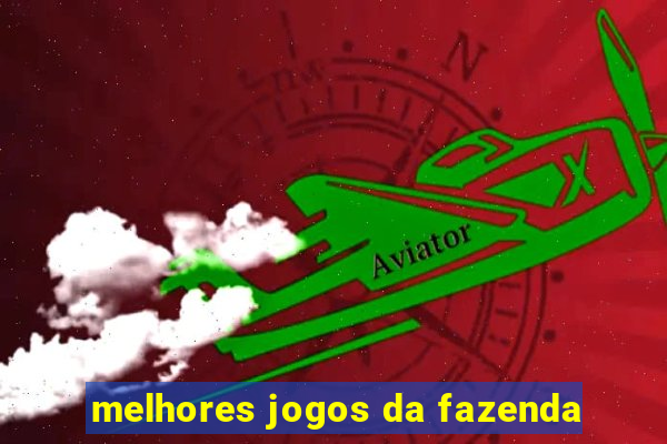 melhores jogos da fazenda