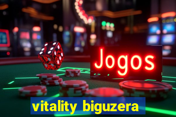 vitality biguzera