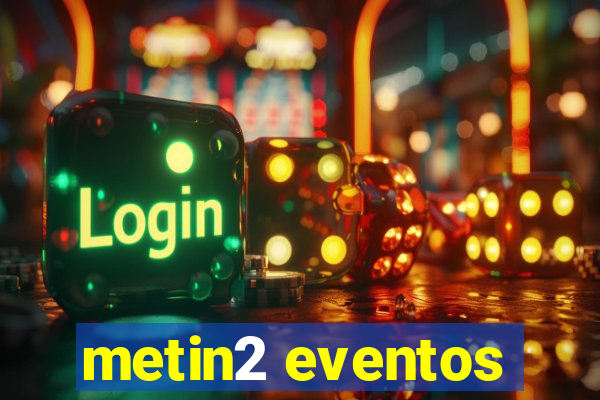 metin2 eventos