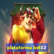 plataforma bet52