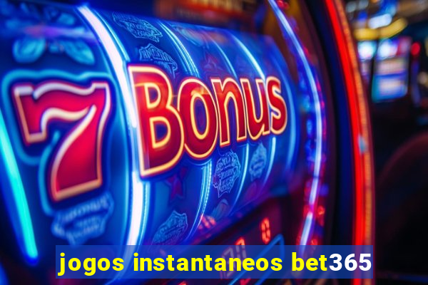 jogos instantaneos bet365