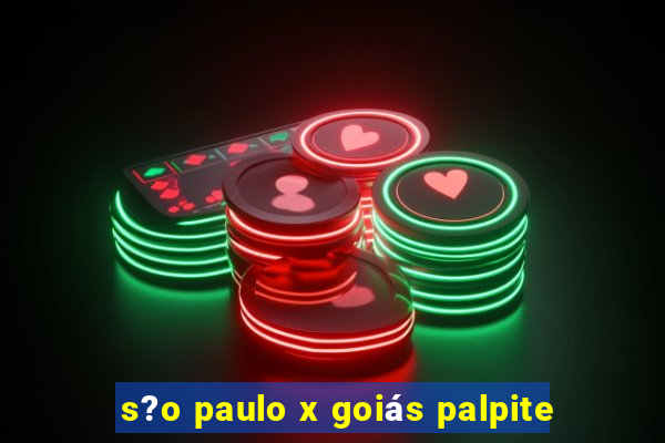 s?o paulo x goiás palpite