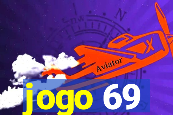 jogo 69