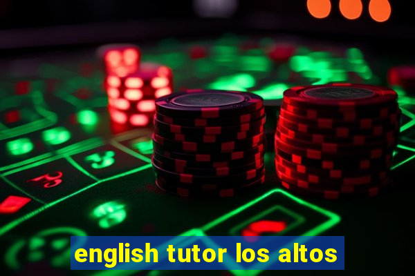 english tutor los altos