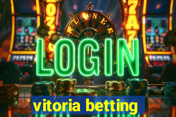 vitoria betting