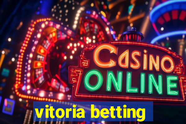 vitoria betting