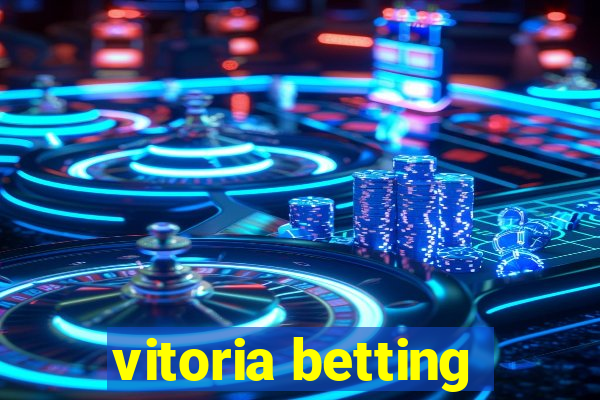 vitoria betting