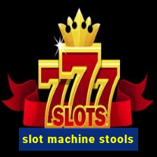 slot machine stools