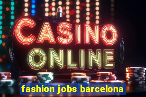 fashion jobs barcelona