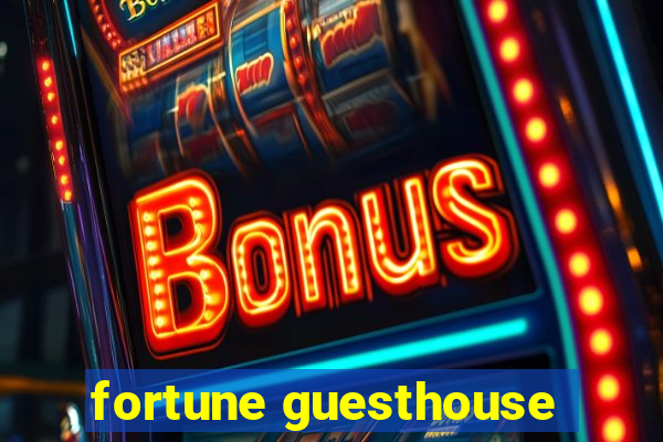 fortune guesthouse