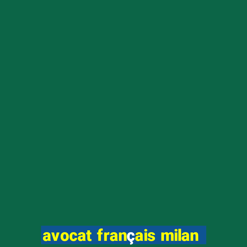 avocat français milan