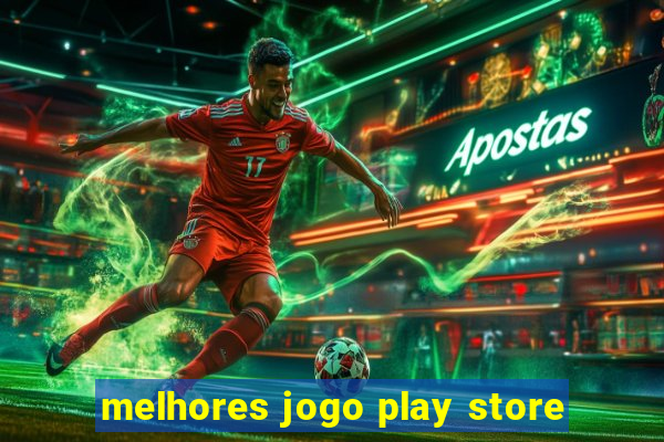 melhores jogo play store