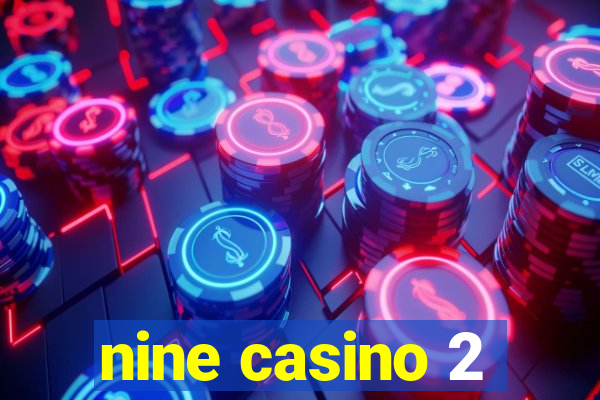 nine casino 2