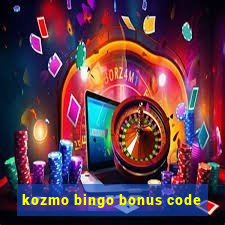 kozmo bingo bonus code