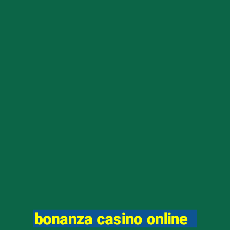 bonanza casino online